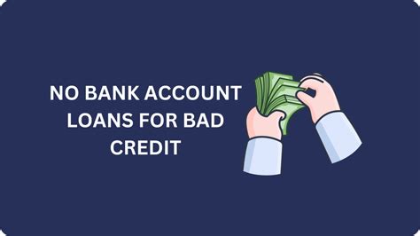 Bad Credit Loans With No Bank Account Needed